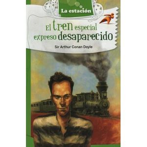 EL TREN ESPECIAL EXPRESO DESAPARECIDO - LA ESTACION