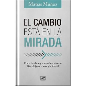 EL CAMBIO ESTA EN LA MIRADA - MATIAS MUÑOZ
