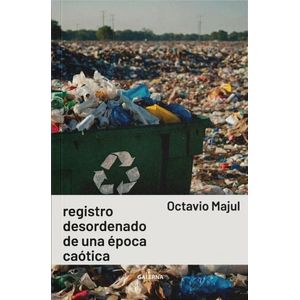 REGISTRO DESORDENADO DE UNA EPOCA CAOTICA - OCTAVIO MAJUL