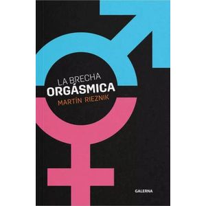 LA BRECHA ORGASMICA - MARTIN RIEZNIK