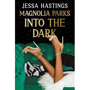 INTO THE DARK - THE MAGNOLIA PARKS UNIVERSE 5 - JESSA HASTIN