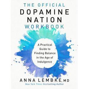 THE DOPAMINE NATION WORKBOOK - ANNA LEMBKE