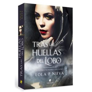 TRAS LAS HUELLAS DEL LOBO - LOLA P. NIEVA
