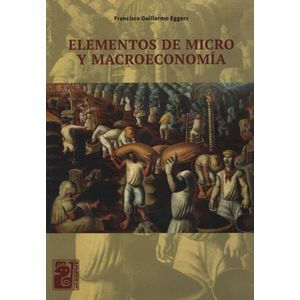 ELEMENTOS DE MICRO Y MACROECONOMIA - MAIPUE - FRANCISCO EGGE