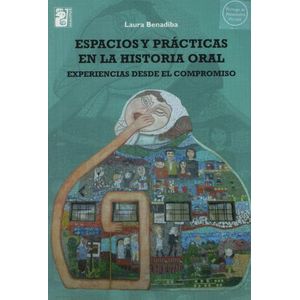 ESPACIOS Y PRACTICAS EN LA HISTORIA ORAL - LAURA BENADIBA