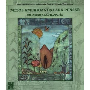 MITOS AMERICANOS PARA PENSAR: UN INICIO A LA FILOSOFIA
