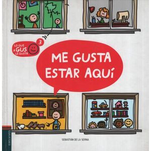 ME GUSTA ESTAR AQUI - LO QUE A GUS LE GUSTA