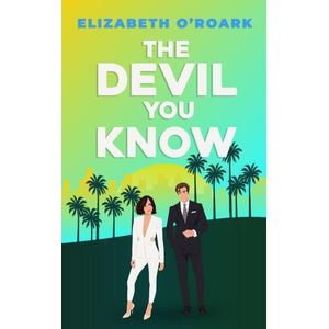 THE DEVIL YOU KNOW - THE GRUMPY DEVILS 3 - ELIZABETH O'ROARK