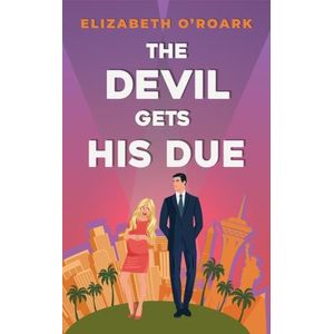 THE DEVIL GETS HIS DUE - THE GRUMPY DEVILS 4 - ELIZABETH O'R