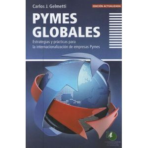 PYMES GLOBALES: ESTRATEGIAS Y PRACTICAS PARA LA INTERNACIONA