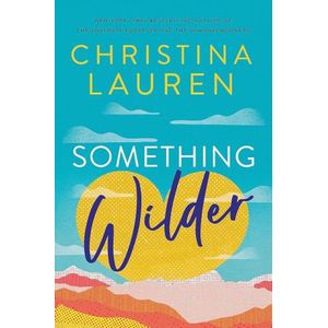SOMETHING WILDER - CHRISTINA LAUREN
