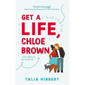 GET A LIFE, CHLOE BROWN - THE BROWN SISTERS 1 - TALIA HIBBER