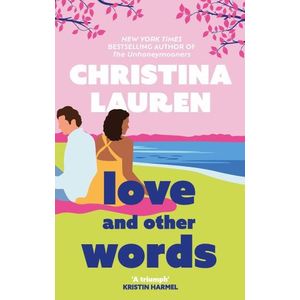 LOVE AND OTHER WORDS - CHRISTINA LAUREN