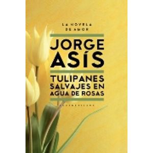 TULIPANES SALVAJES EN AGUA DE ROSAS