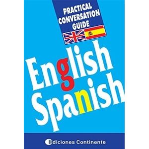 ENGLISH / SPANISH PRACTICAL CONVERSATION GUIDE