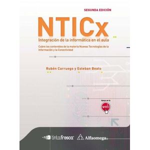 NTICx INTEGRACION DE LA INFORMATICA EN EL AULA - ALFAOMEGA /