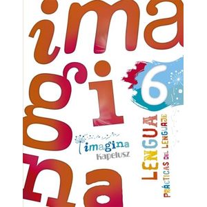 PRACTICAS DEL LENGUAJE 6 - IMAGINA