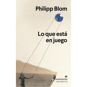 LO QUE ESTA EN JUEGO - PHILIPP BLOM