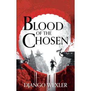 BLOOD OF THE CHOSEN - DJANGO WEXLER