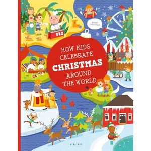 HOW KIDS CELEBRATE CHRISTMAS AROUND THE WORLD