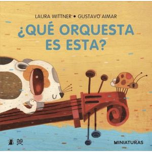QUE ORQUESTA ES ESTA ?  - LAURA WITTNER - MINIATURAS
