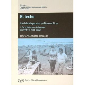 EL TECHO - LA VIVIENDA POPULAR EN BUENOS AIRES - TOMO 2