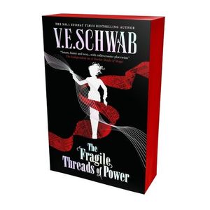 THE FRAGILE THREADS OF POWER - V. E. SCHWAB