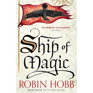 SHIP OF MAGIC - THE LIVESHIP TRADERS 1 - ROBIN HOBB