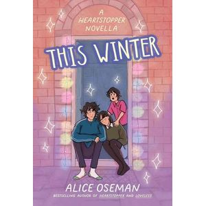 THIS WINTER - A HEARTSTOPPER NOVELLA - ALICE OSEMAN
