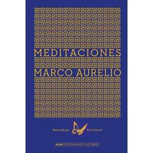 MEDITACIONES - PENSAMIENTO ILUSTRADO - MARCO AURELIO