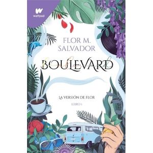 LA VERSION DE FLOR - BOULEVARD 1 - SALVADOR (WATTPAD)