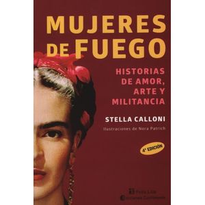 MUJERES DE FUEGO. HISTORIAS DE AMOR, ARTE Y MILITANCIA - STE