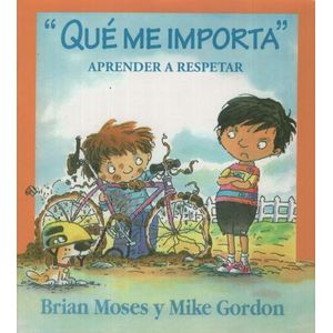 QUE ME IMPORTA: APRENDER A RESPETAR