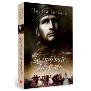 LO INDÓMITO DEL ESPÍRITU - CLAUDIA BARZANA