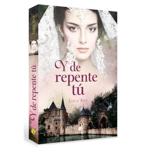 Y DE REPENTE TU - LOLA REY