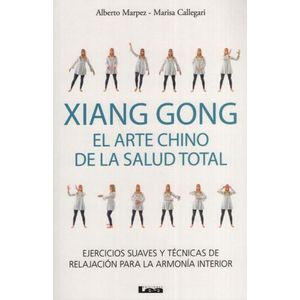 XIANG GONG, EL ARTE CHINO DE LA SALUD TOTAL