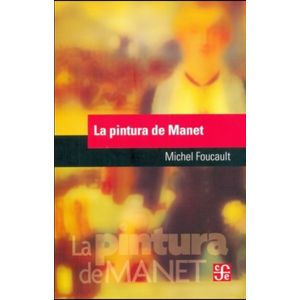 LIBRO LA PINTURA DE MANET - MICHEL FOUCAULT