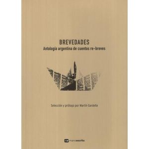 BREVEDADES - ANTOLOGIA ARGENTINA DE CUENTOS RE-BREVES