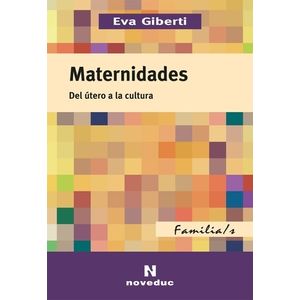 MATERNIDADES - DEL UTERO A LA CULTURA - GIBERTI