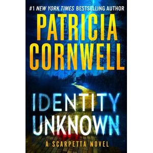IDENTITY UNKNOWN - PATRICIA CORNWELL