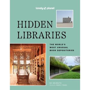 LONELY PLANET HIDDEN LIBRARIES - THE WORLD’S MOST UNUSUAL BO