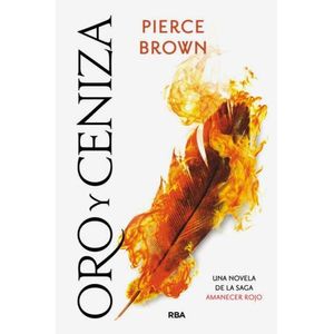 ORO Y CENIZA - AMANECER ROJO 4 - PIERCE BROWN