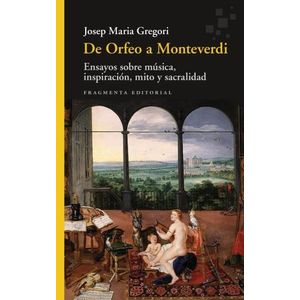 DE ORFEO A MONTEVERDI - JOSEP MARIA GREGORI