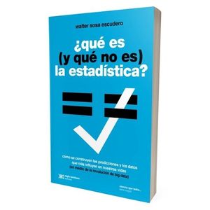 QUE ES (Y QUE NO ES) LA ESTADISTICA (ED/2022) - SOSA ESCUDER