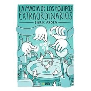 LA MAGIA DE LOS EQUIPOS EXTRAORDINARIOS