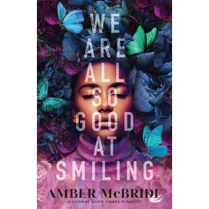 WE ARE ALL SO GOOD AT SMILING - AMBER MCBRIDE