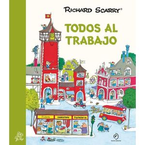 TODOS AL TRABAJO - RICHARD SCARRY