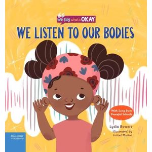 WE LISTEN TO OUR BODIES - WE SAY WHAT'S OK