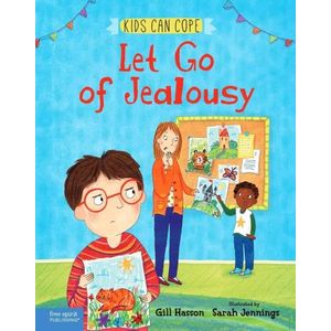 LET GO OF JEALOUSY - KIDS CAN COPE - GILL HASSON
