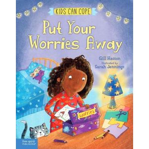 PUT YOUR WORRIES AWAY - KIDS CAN COPE - GILL HASSON